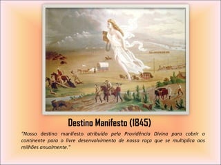Destino Manifesto (1845) ,[object Object]