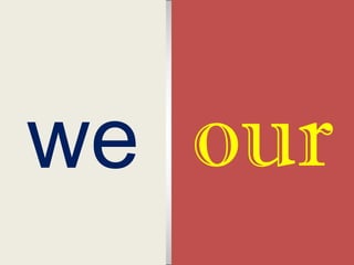 we our
 