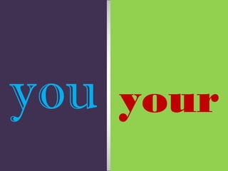 you your
 
