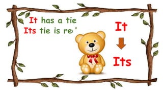 It has a tie
Its tie is red It
Its
 