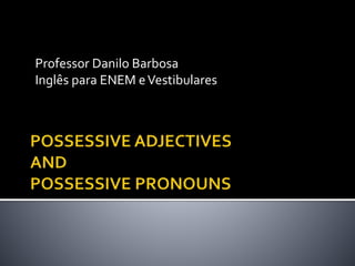 Professor Danilo Barbosa
Inglês para ENEM eVestibulares
 