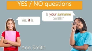 YES / NO questions