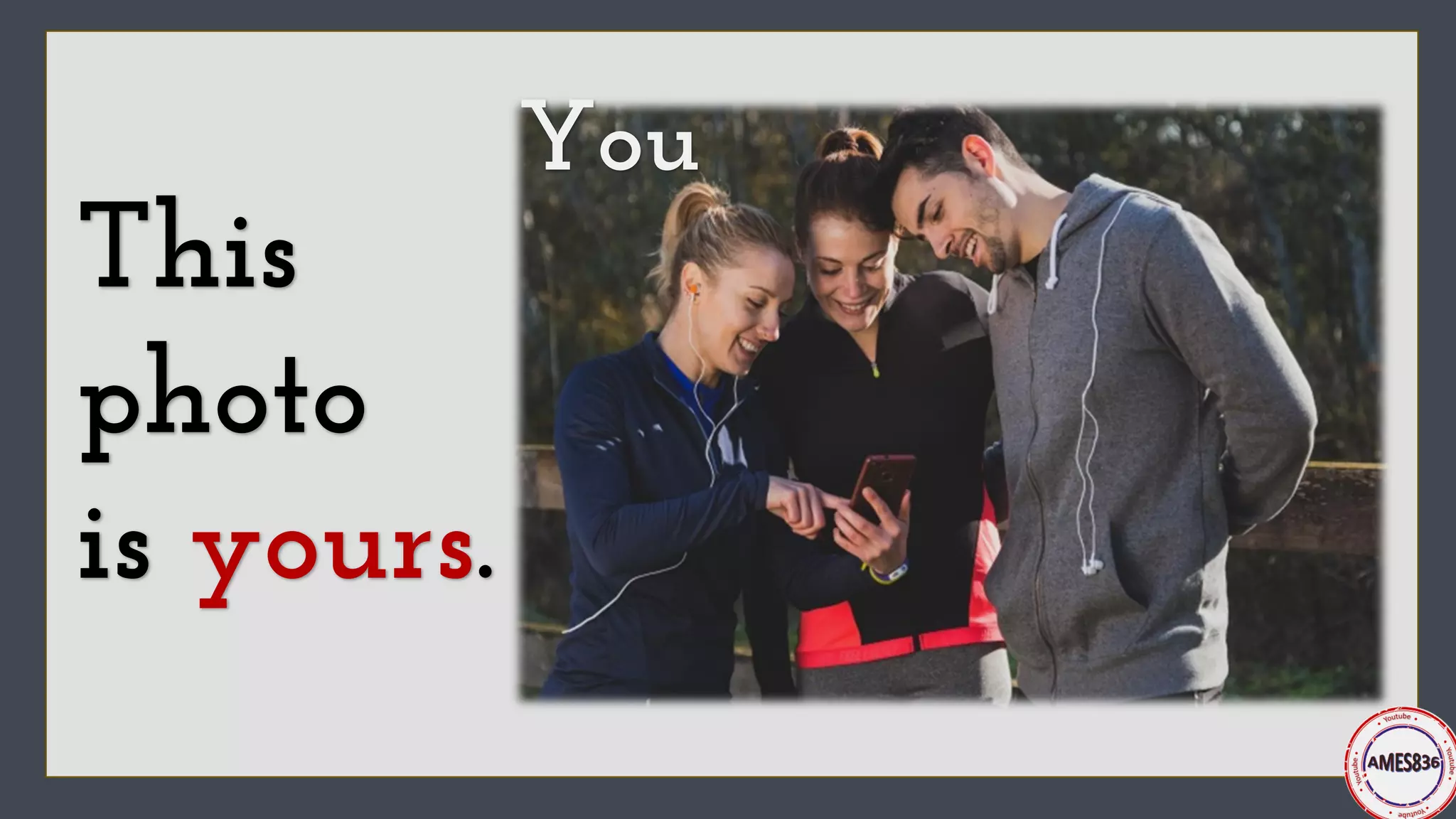 This
photo
is yours.
You