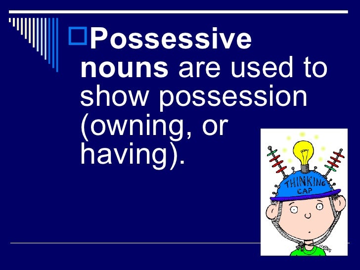 Possessives Nouns