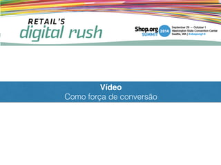 Vídeo!
Como força de conversão
 