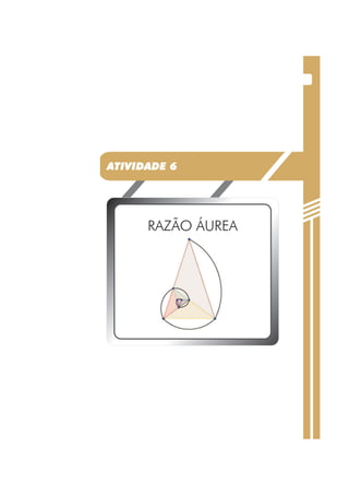 ATIVIDADE 6 
RAZÃO ÁUREA 
 