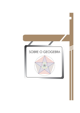 SOBRE O GEOGEBRA 
 