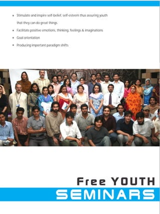 Stimulate and inspire self-belief, self-esteem thus assuring youth

that they can do great things

Facilitate positive emotions, thinking, feelings & imaginations

Goal orientation

Producing important paradigm shifts
 