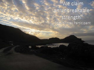 “We claim an unbreakable strength”- Possibilities Participant 