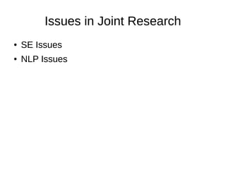 Issues in Joint Research
● SE Issues
● NLP Issues
 
