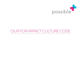 OUR FOR-IMPACT CULTURE CODE
 
