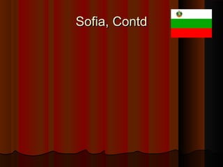 Sofia, ContdSofia, Contd
 