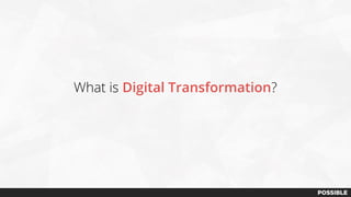 What is Digital Transformation?
 