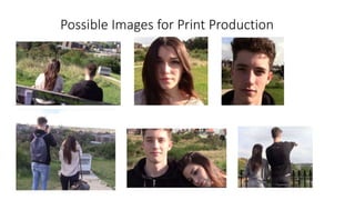 Possible Images for Print Production
 