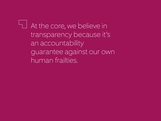 —Louis Brandeis
Sunlight is the best
disinfectant.
 