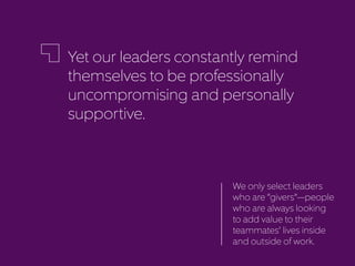 Solving one of the
world’s most
challenging problems
requires intense
commitment.
We are supportive
AND intense.
But when push comes to
shove, we are intense.
 