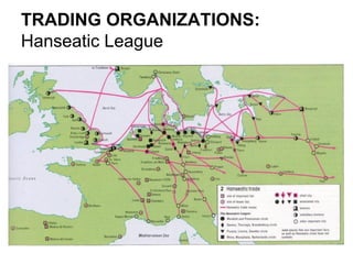TRADING ORGANIZATIONS:
Hanseatic League

 