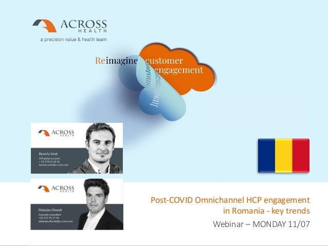 18/07/2022
Proprietary and Confidential Information
© Across Health
1
Post-COVID Omnichannel HCP engagement
in Romania - key trends
Webinar – MONDAY 11/07
 