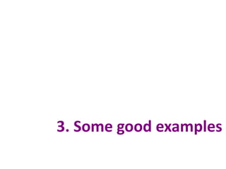 3. Some good examples

 