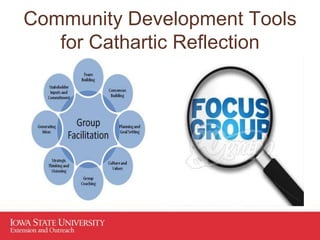 Community Development Tools
for Cathartic Reflection
 