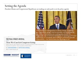 © BRUNSWICK | 2014 | 9
Setting the Agenda
President Obama and Congressional Republicans are making an early push to set the policy agenda
“And whether it's immigration or climate change, or making
sure our kids are going to the best possible schools, to making
sure that our communities are creating jobs; whether it's
stopping the spread of terror and disease, to opening up doors of
opportunity to everybody who’s willing to work hard and take
responsibility -- the United States has big things to do.”
 