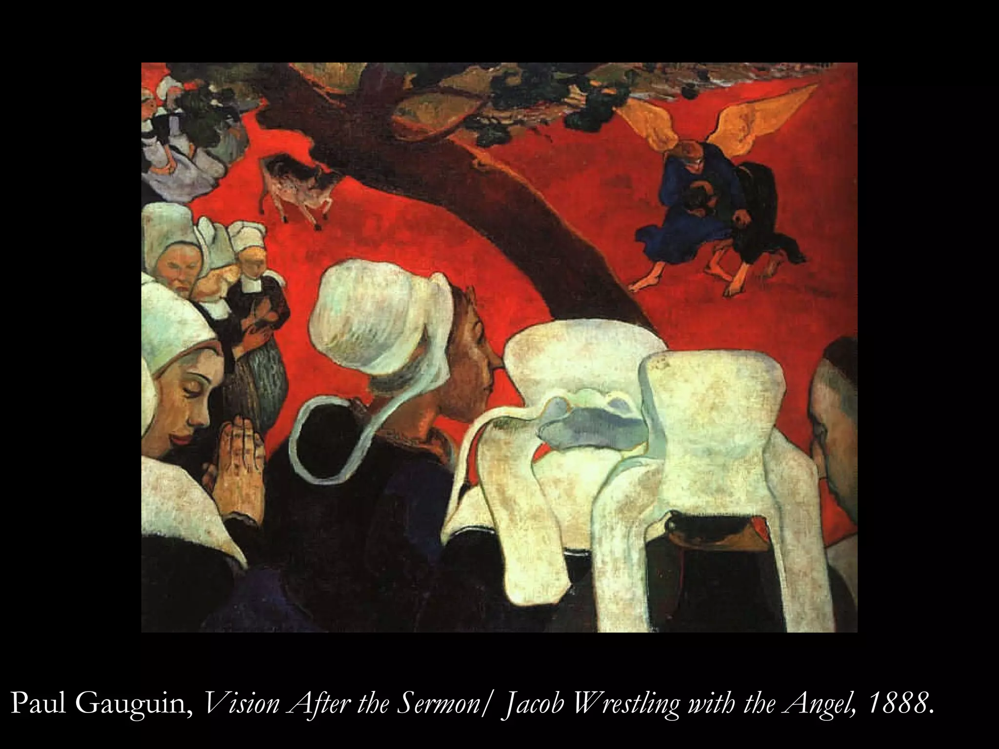 Paul Gauguin,  Vision After the Sermon/ Jacob Wrestling with the Angel, 1888.  