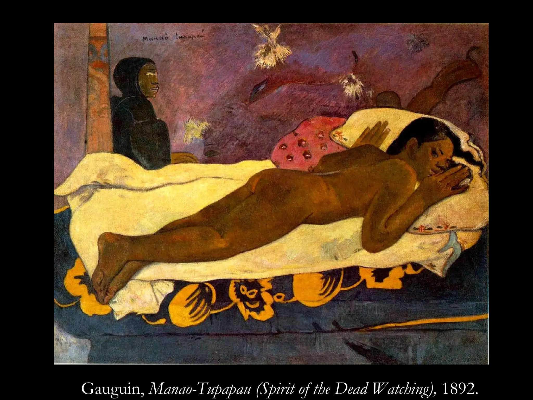Gauguin,  Manao-Tupapau (Spirit of the Dead Watching),  1892.  