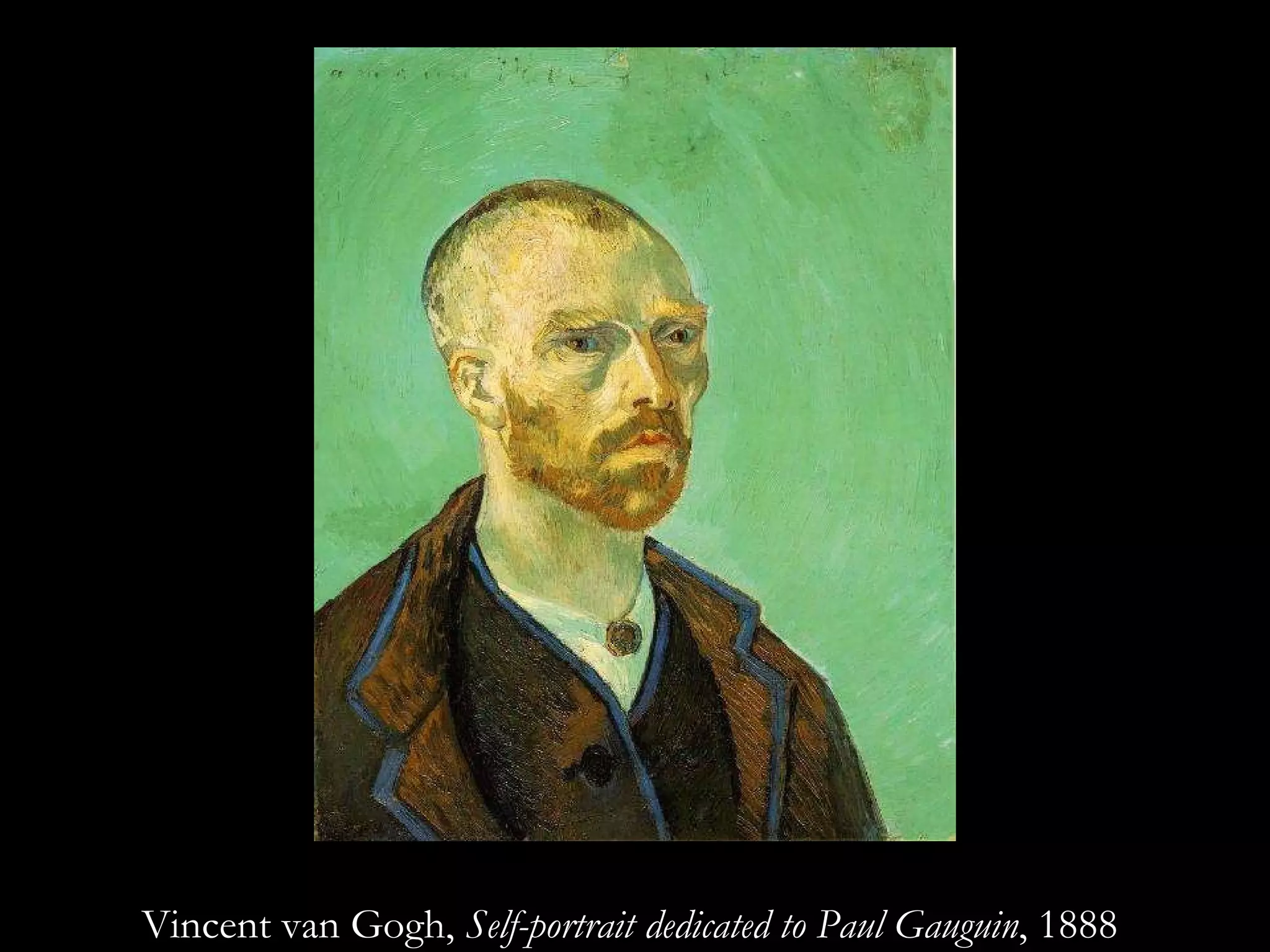 Vincent van Gogh,  Self-portrait dedicated to Paul Gauguin , 1888 