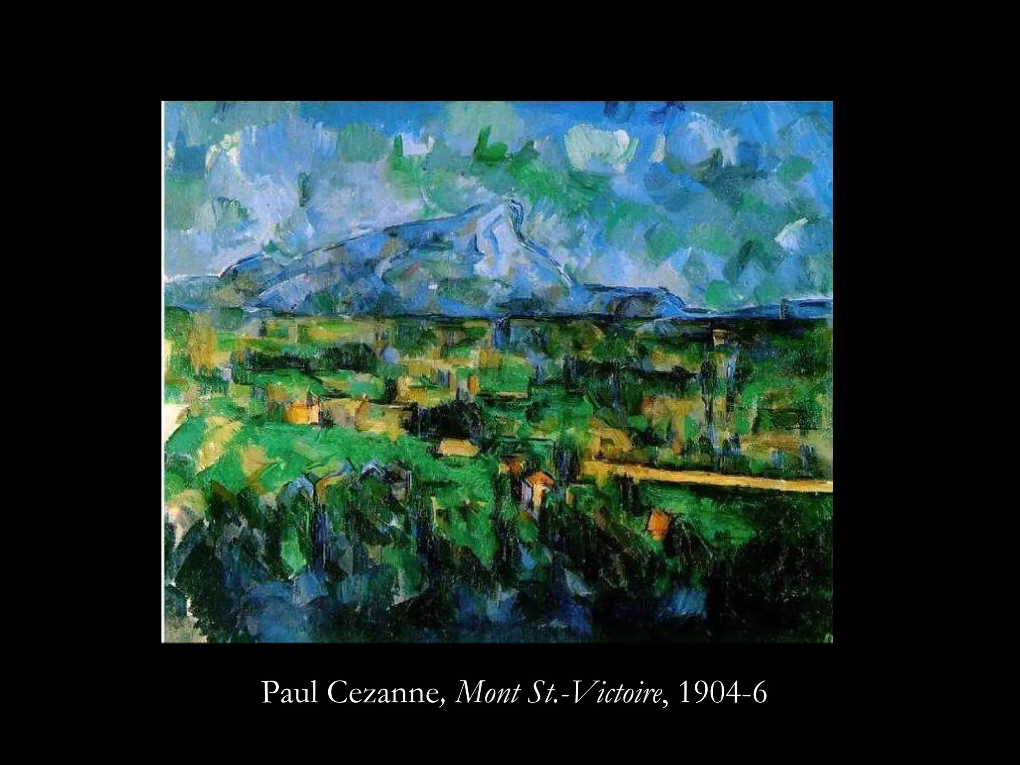 Paul Cezanne , Mont St.-Victoire , 1904-6  