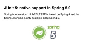 JUnit 5: native support in Spring 5.0
Spring-boot version 1.5.9-RELEASE is based on Spring 4 and the
SpringExtension is only available since Spring 5.
 