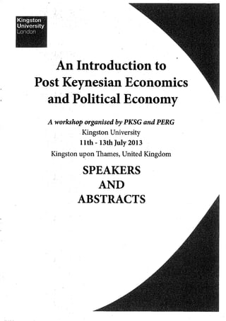 Post-Keynesian & Political Economy Workshop  - Speakers and Abstracts - July 2013