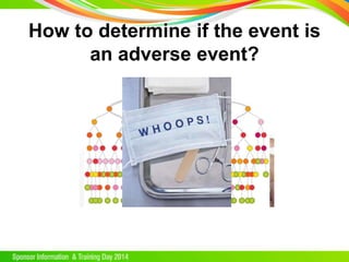 How to determine if the event is
an adverse event?
 