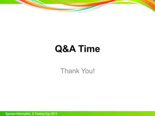 Q&A Time
Thank You!
 
