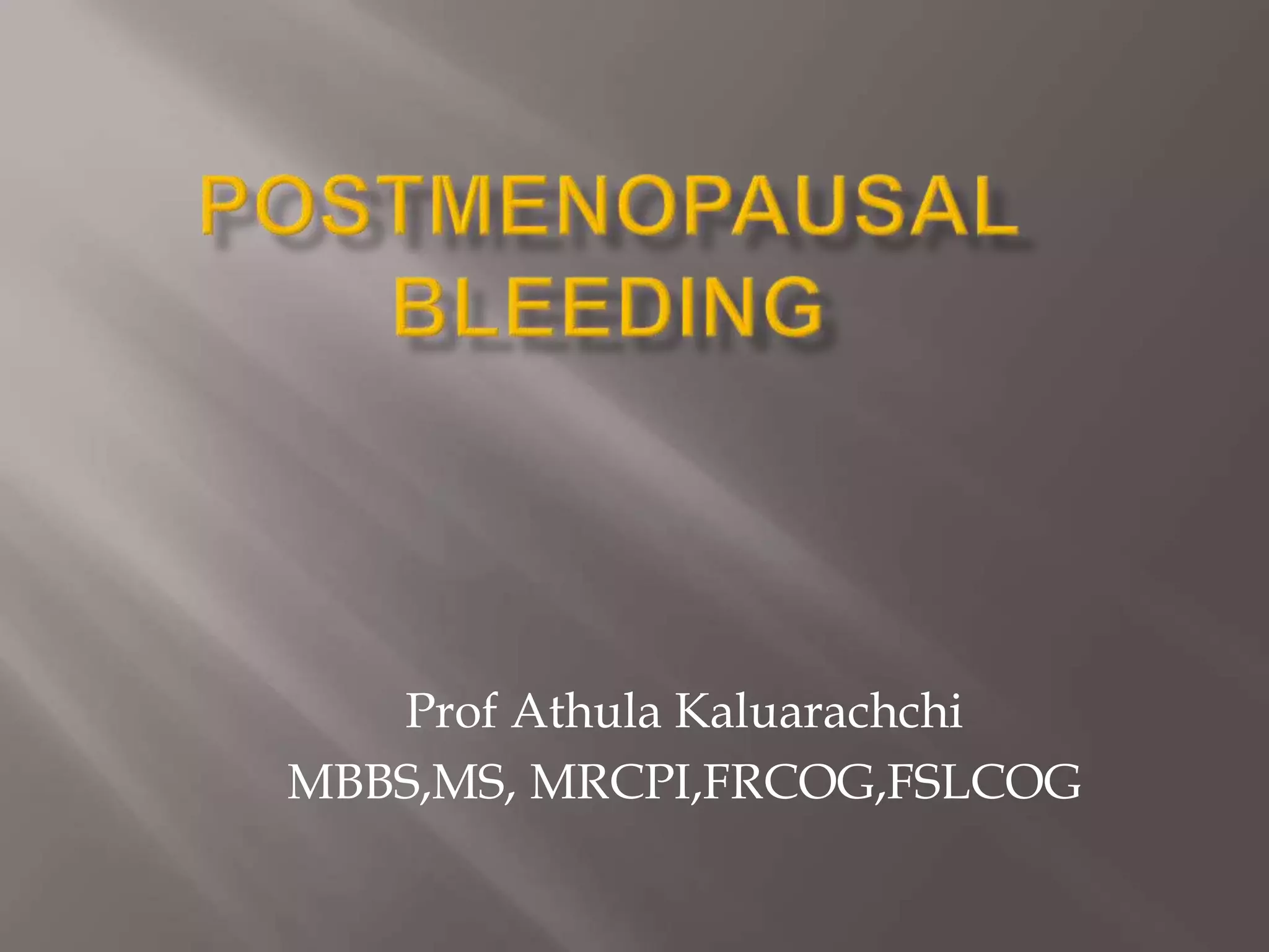 Post Menopausal Bleeding PPT