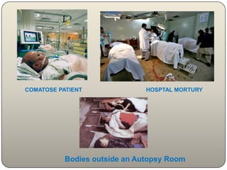 COMATOSE PATIENTHOSPTAL MORTURYBodies outside an Autopsy Room