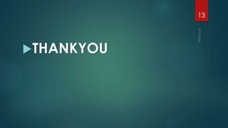 THANKYOU 
13 
