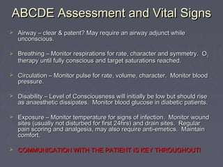 ABCDE Assessment and Vital SignsABCDE Assessment and Vital Signs
 Airway – clear & patent? May require an airway adjunct ...