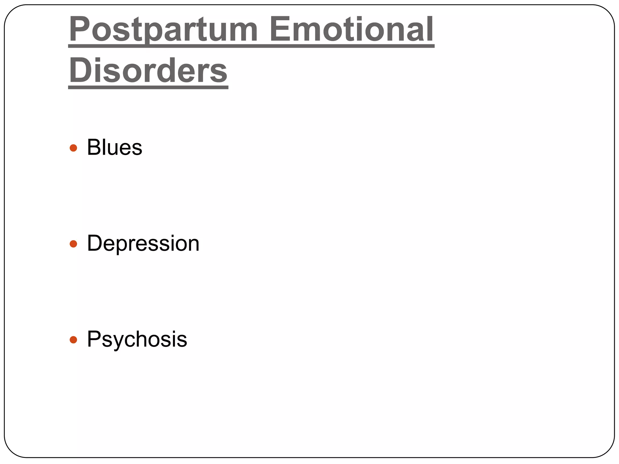 Postpartum Emotional DisordersBluesDepressionPsychosis
