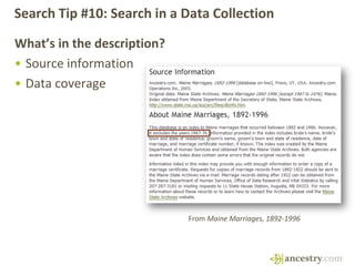 Search Tip #10: Search in a Data Collection
What’s in the description?
• Source information
• Data coverage
From Maine Mar...