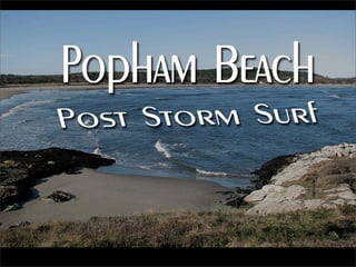 Popham Beach   Post Storm Surf