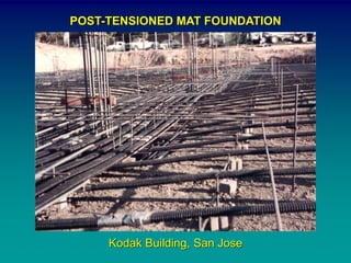 POST-TENSIONED MAT FOUNDATION
Kodak Building, San Jose
 