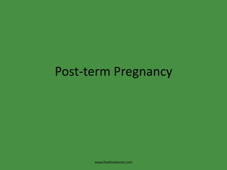 Post-term Pregnancy www.freelivedoctor.com 