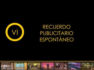 RECUERDO PUBLICITARIO ESPONTÁNEO VI 