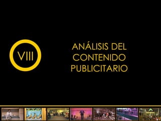ANÁLISIS DEL CONTENIDO PUBLICITARIO VIII 
