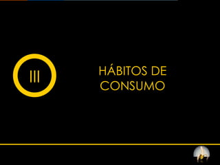 HÁBITOS DE CONSUMO III 