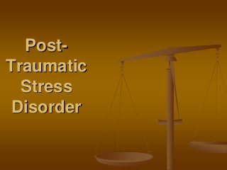 Post-
Traumatic
  Stress
 Disorder
 