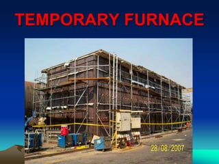 TEMPORARY FURNACE
 