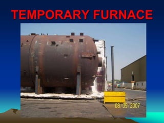 TEMPORARY FURNACE
 