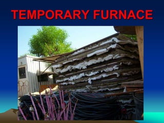 TEMPORARY FURNACE
 