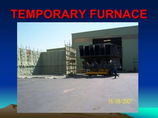 TEMPORARY FURNACE
 